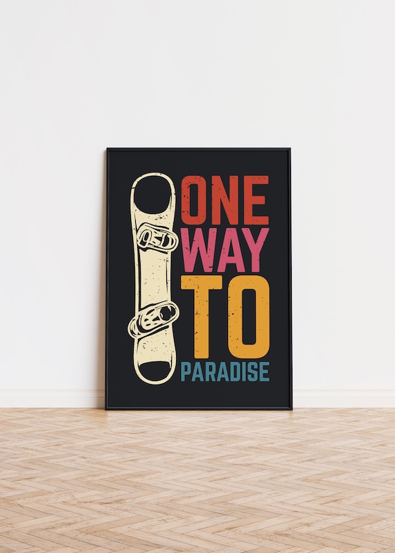 One Way To Paradise Retro Snowboard Typography Vintage Quote Poster
