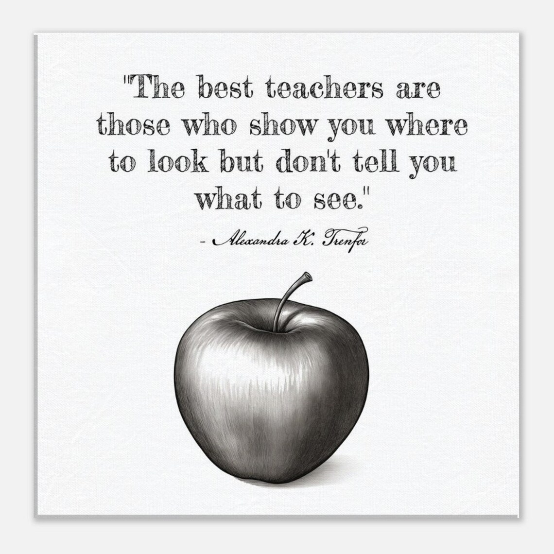 Alexandra Trenfor Best Teachers Quote Sketch Apple Classroom Poster