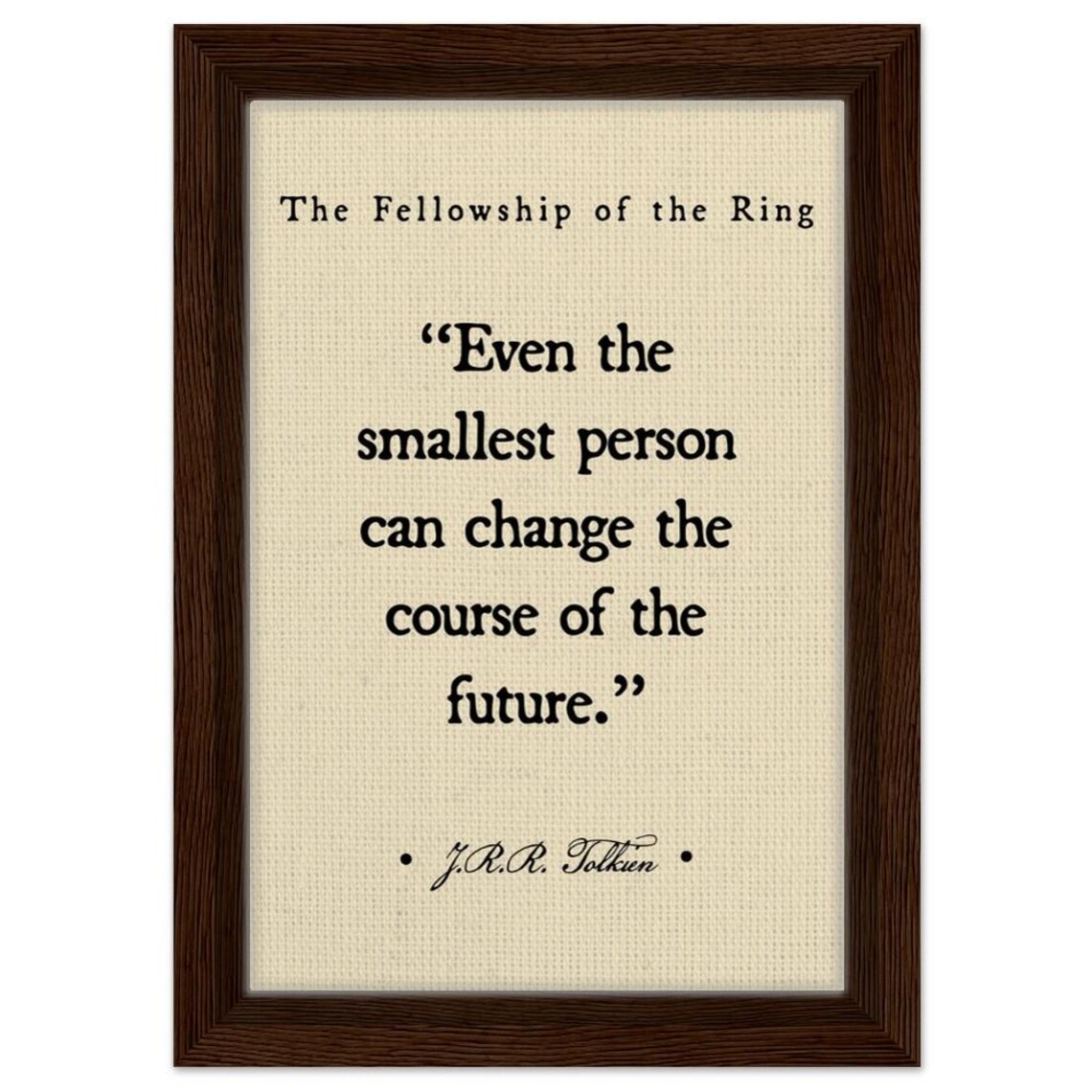 JRR Tolkien Quote Print "Even The Smallest Person Can Change The Future" Linen - Image 2