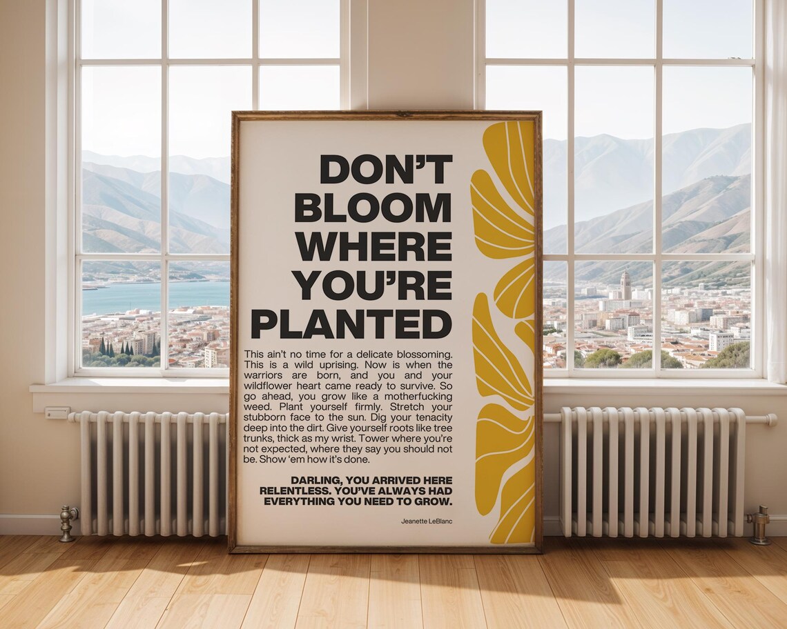 Dont Bloom Where Planted Wildflower Art Print