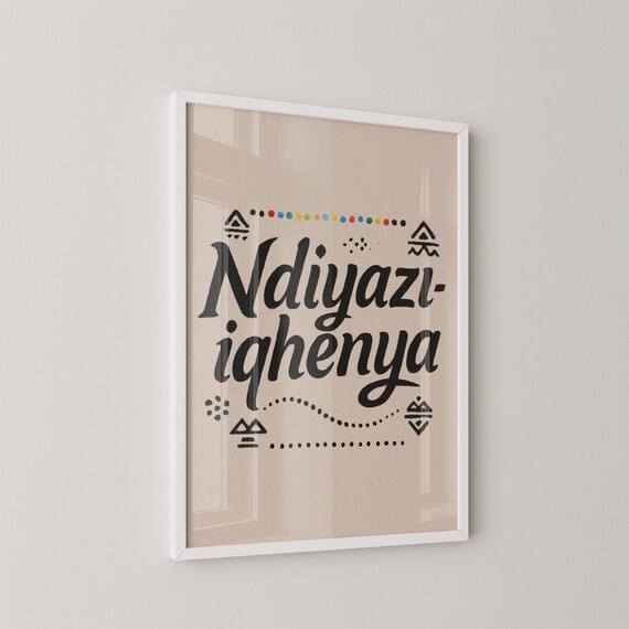 Ndiyazi Iqhenya Xhosa Affirmation Script Typography Wall Art