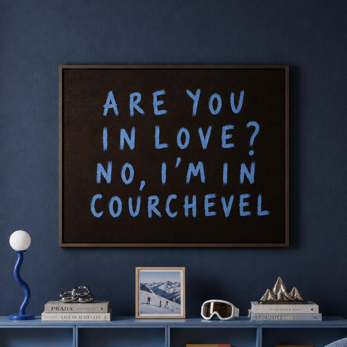 Are You in Love No I Am in Courchevel Blue Ski Quote Wall Art