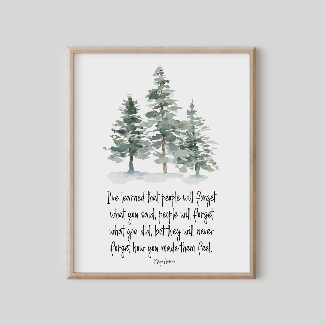 Maya Angelou People Forget Made Them Feel Quote Pine Watercolor Poster