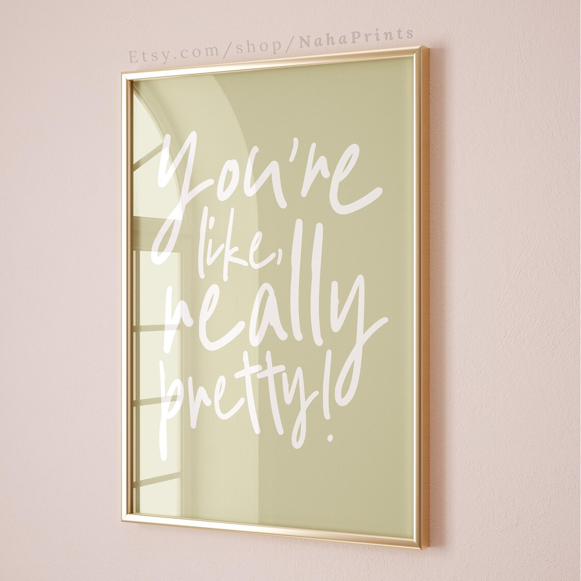 You're Like Really Pretty Sage Script Poster Funny Bathroom Decor Quote