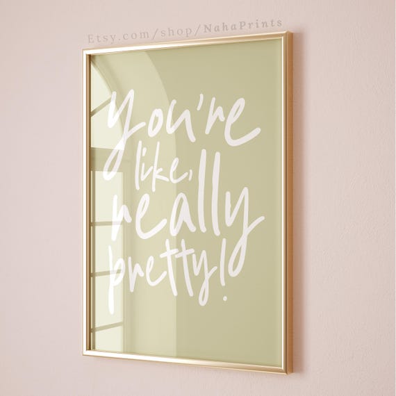 Youre Like Really Pretty Print Light Green And White Poster Preppy Apartment Decor Cute Bathroom Art Trendy Wall