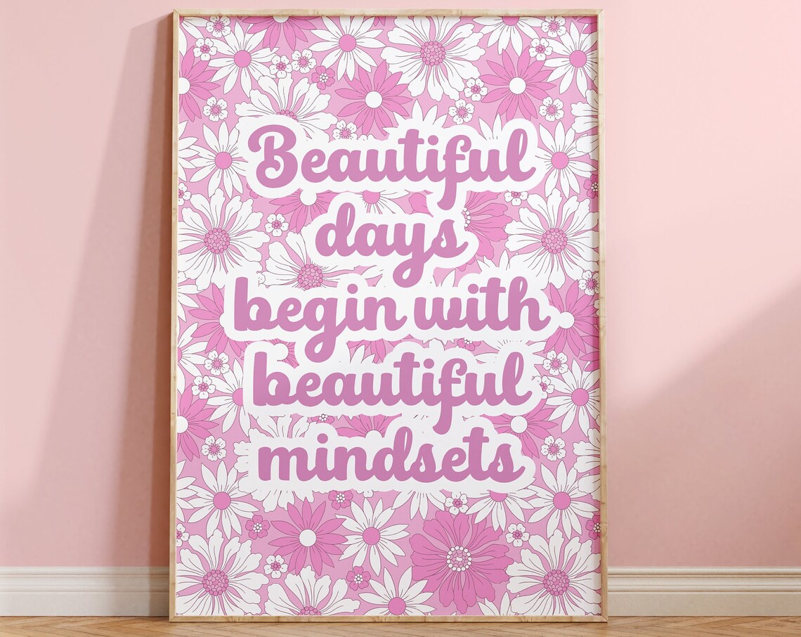 Beautiful Days Begin With Beautiful Mindsets Quote Print