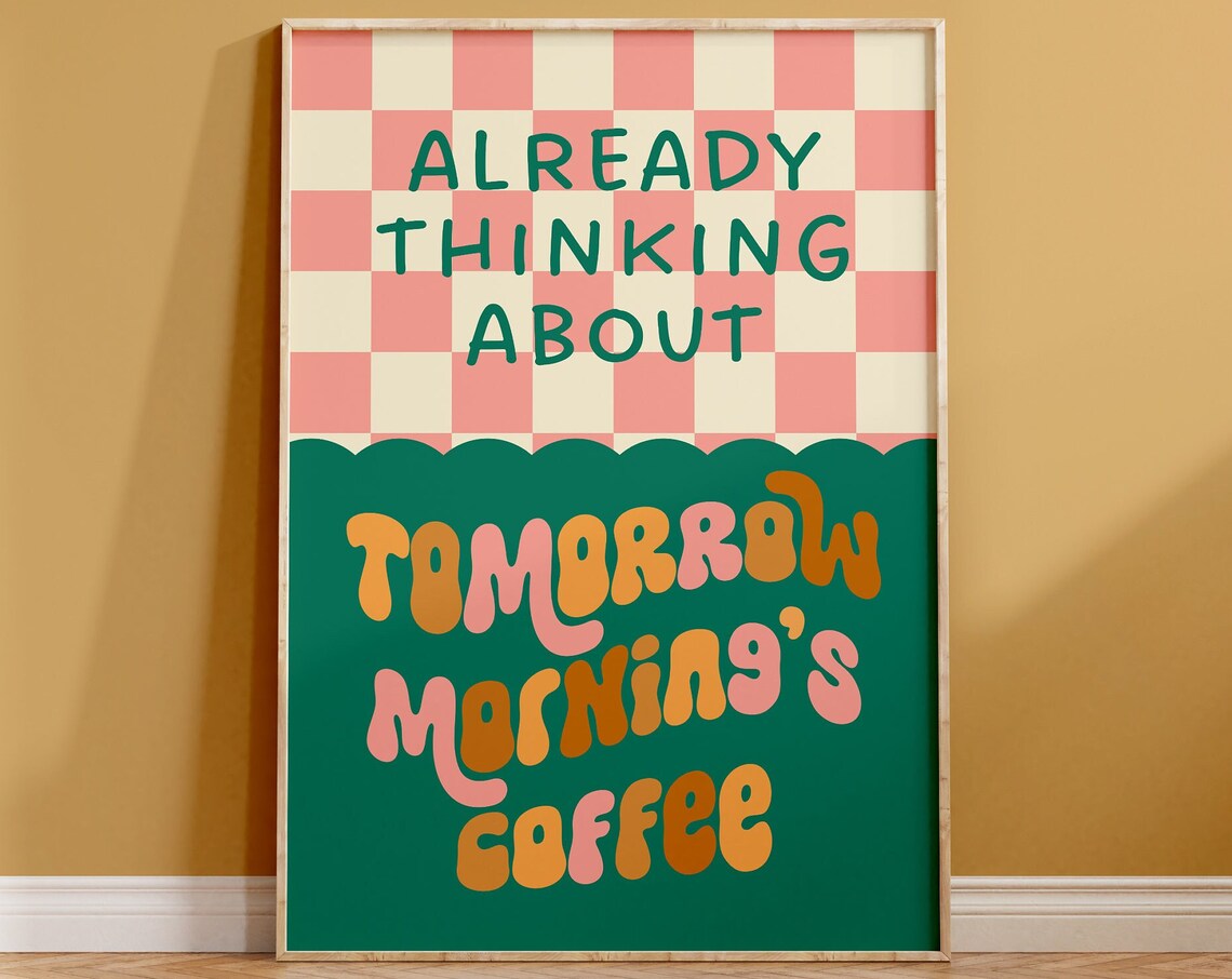 Already Thinking About Tomorrow Mornings Coffee Checkerboard Poster