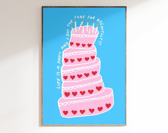 Life Is A Party Cake For Breakfast Pink Dessert Quote Poster