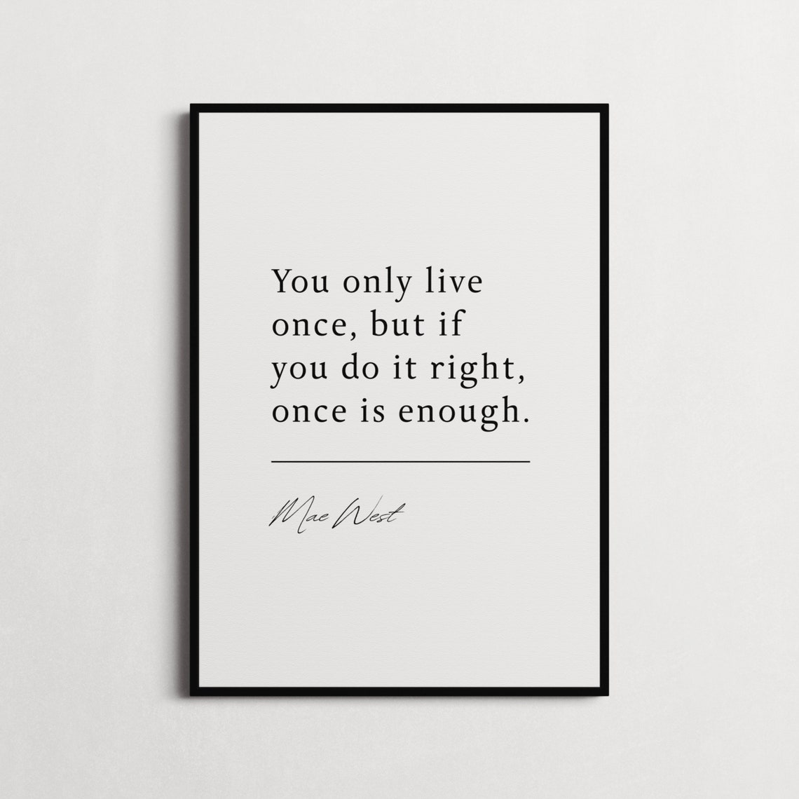 Mae West You Only Live Once Minimalist Serif Inspirational Quote Print - Image 2