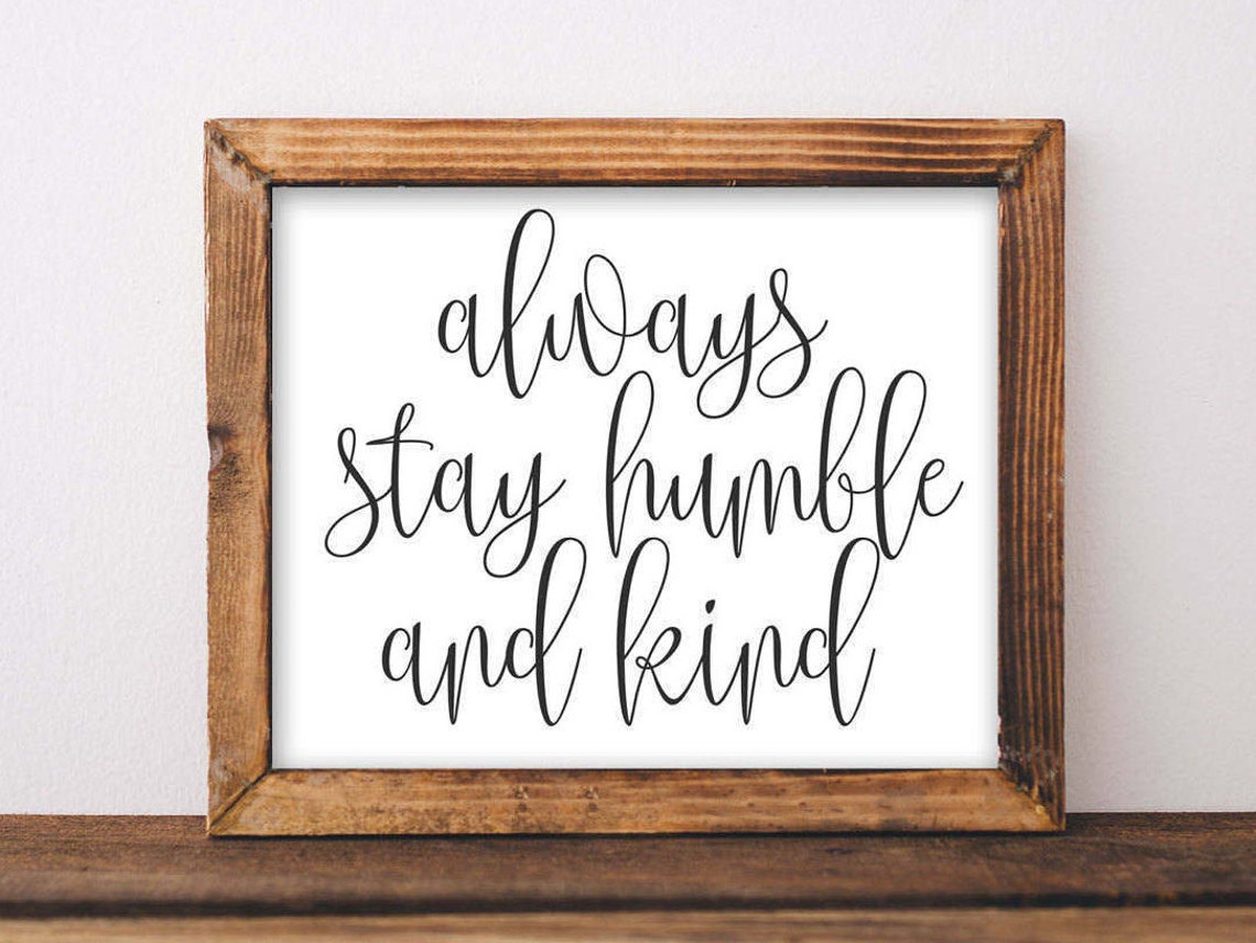 Always Stay Humble and Kind Hand-Lettered Script Quote Poster