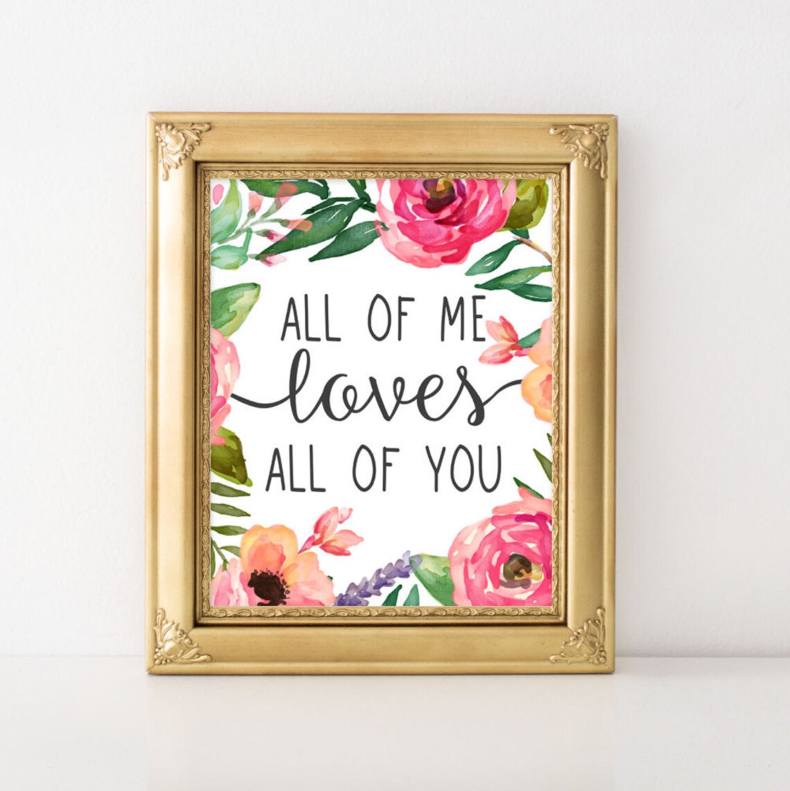 All Of Me Loves You Nursery Floral Love Art Print