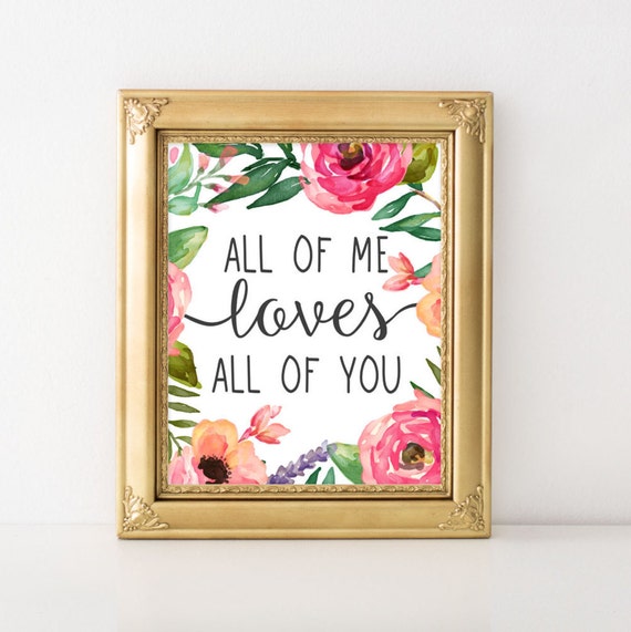 All Of Me Loves You Nursery Floral Love Art Print