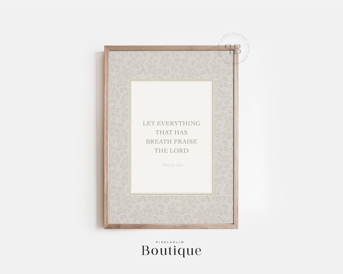 Psalm 1506 Bible Wall Art Let Everything That Has Breath Praise The Lord Christian Scripture Sign No672