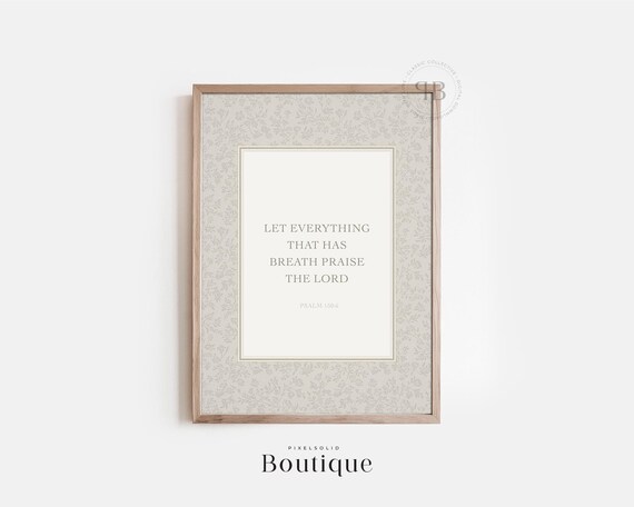 Psalm 1506 Bible Wall Art Let Everything That Has Breath Praise The Lord Christian Scripture Sign No672