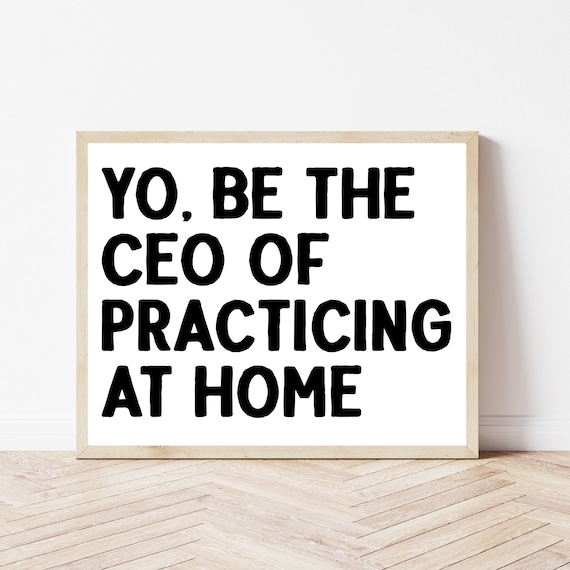 Yo Be The CEO Of Practicing At Home Band Director Music Room Poster