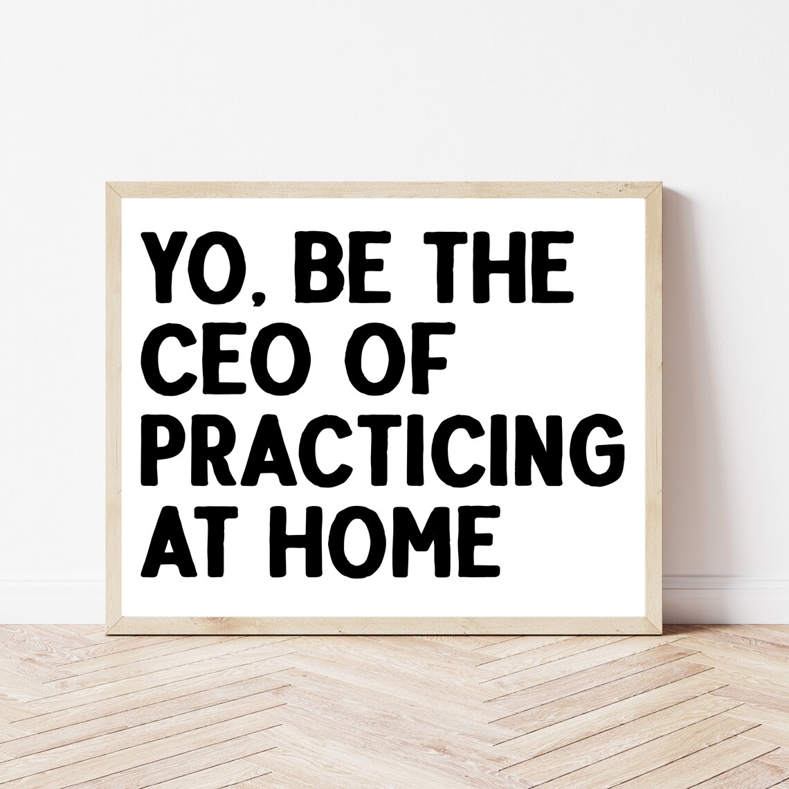 Yo Be The CEO Of Practicing At Home Band Director Music Room Poster
