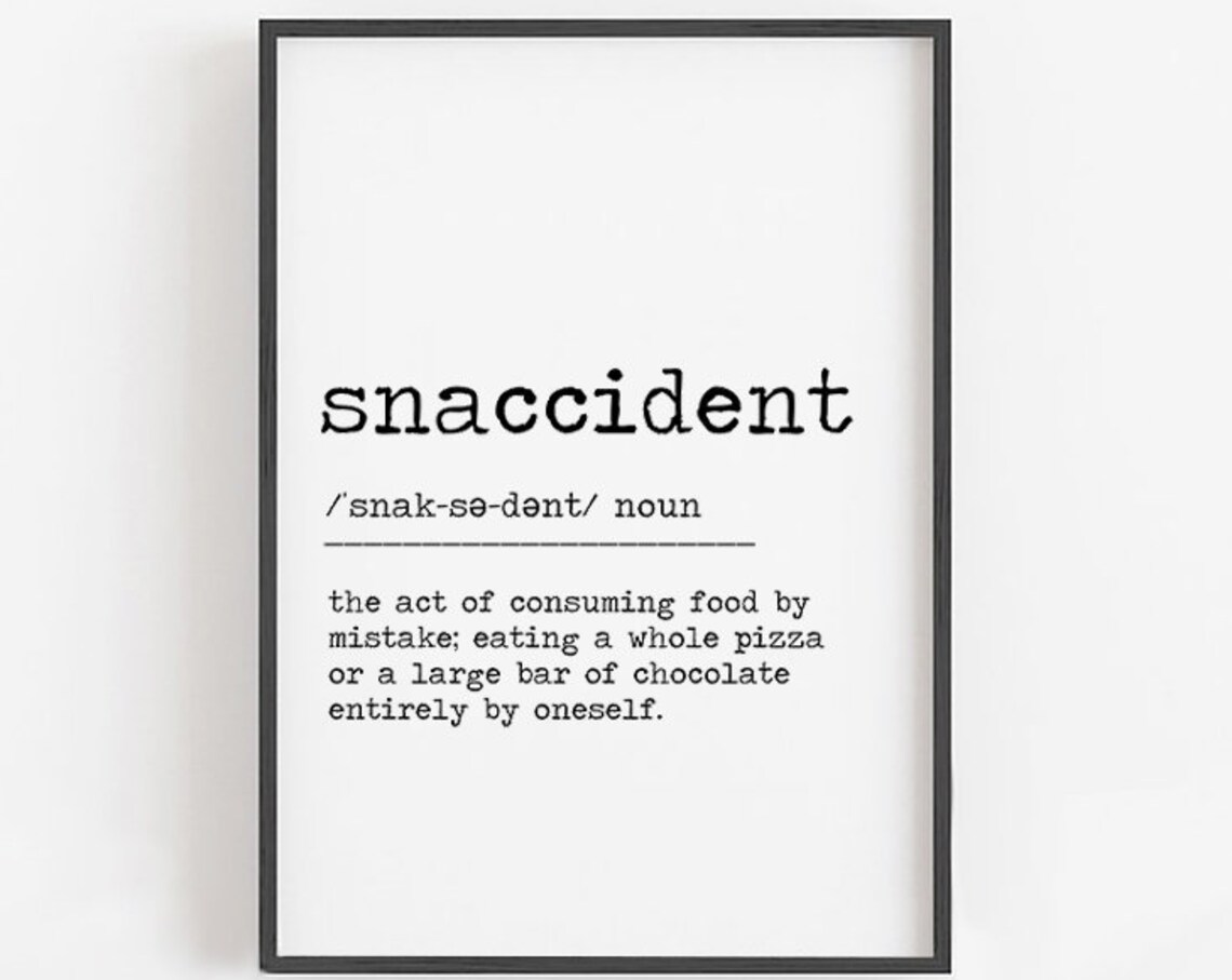Snaccident Definition Funny Food Mistake Kitchen Quote Print