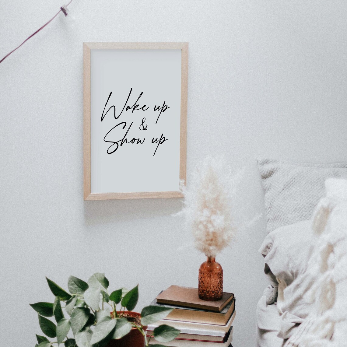 Wake Up Show Quote Art Print, Motivational Decor