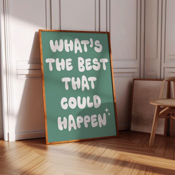 Whats The Best That Could Happen Teal Bubble Quote Wall Poster