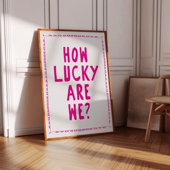 How Lucky Are We Print Hot Pink Wall Art Girly Trendy Home Decor Preppy Positive Quote Prints For Ladies Poster