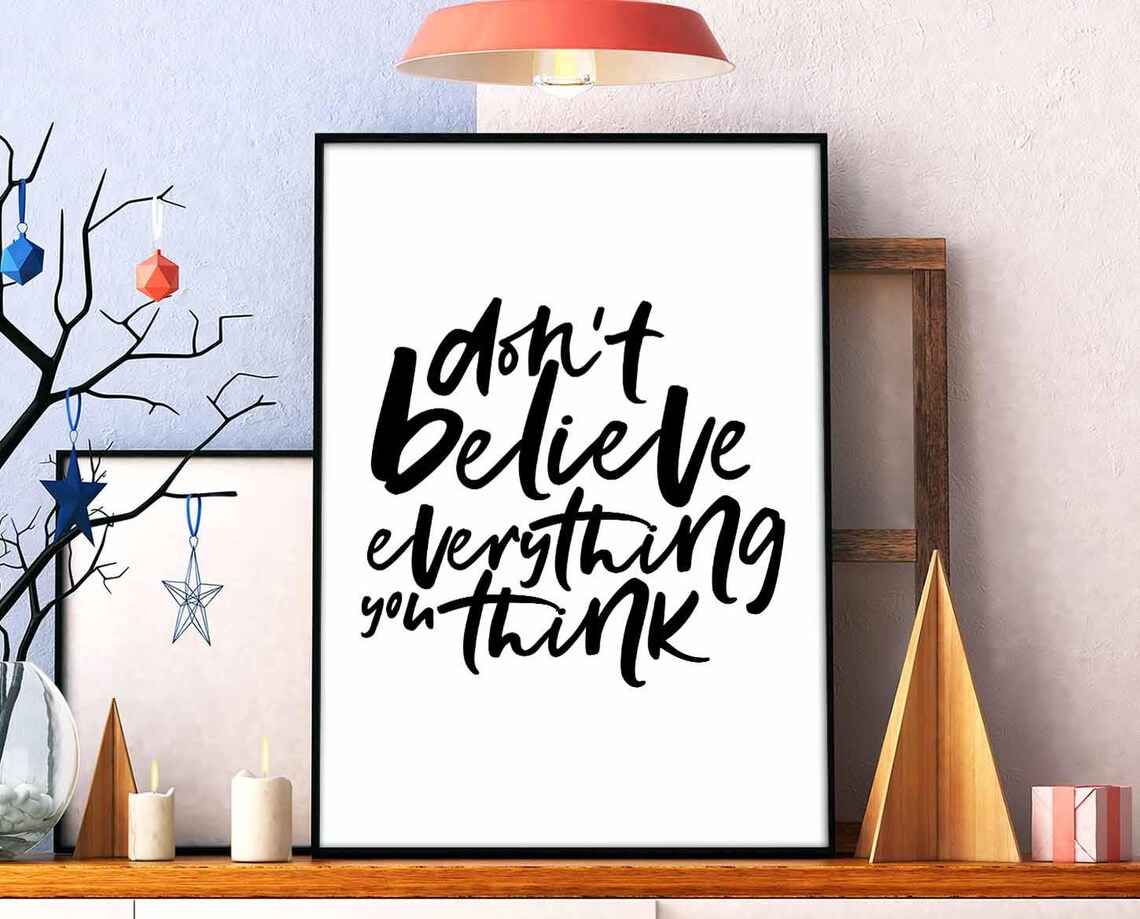 Dont Believe Everything You Think Poster, Minimal Typography
