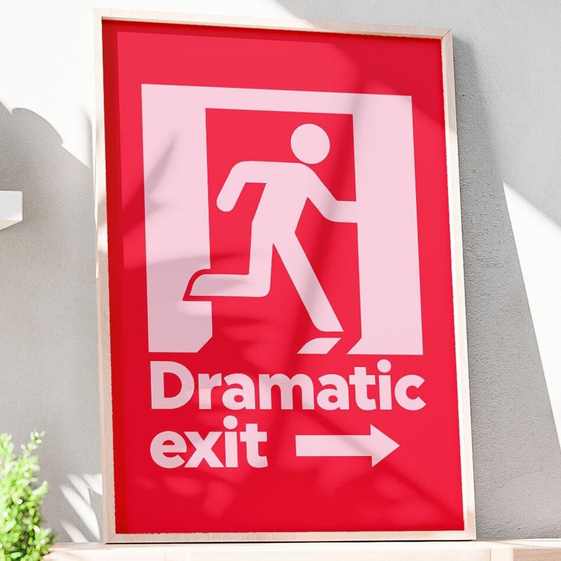 Dramatic Exit Red Exit Sign Parody Funny Bold Home Quote Poster
