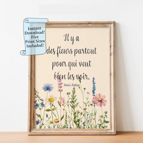 Henri Matisse Flowers Quote Il Y A Des Fleurs Partout Pour Qui Veut Bien Les Voir Literary Wall Art There Are Always