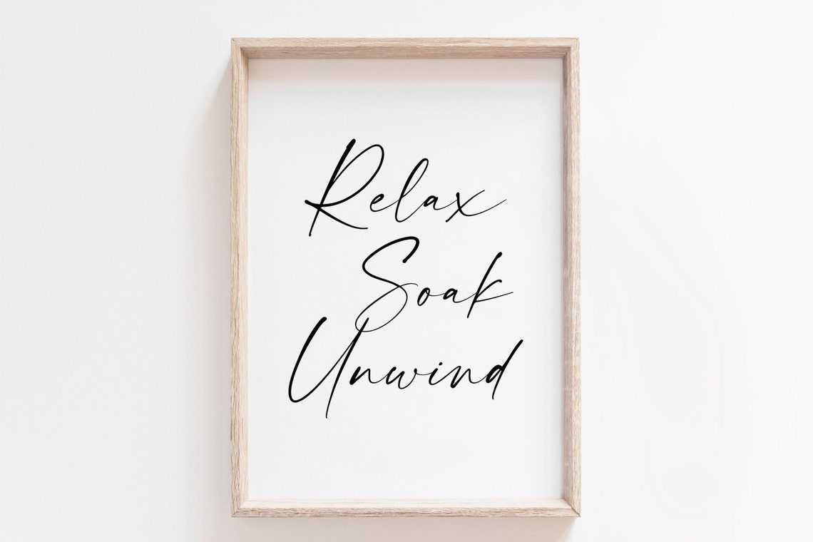 Relax Soak Unwind Script Bathroom Wall Decor Calligraphy Poster