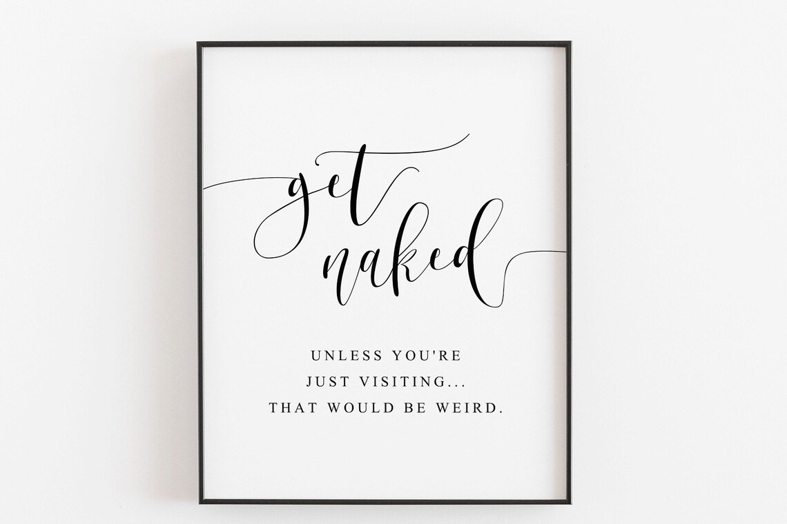 Get Naked Funny Bathroom Sign, Bathroom Wall Art Print
