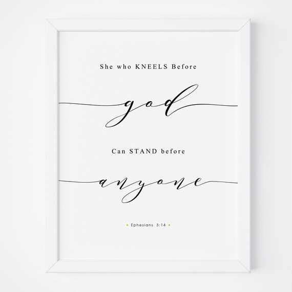She Who Kneels Before God Can Stand Before Anyone Scripture Poster