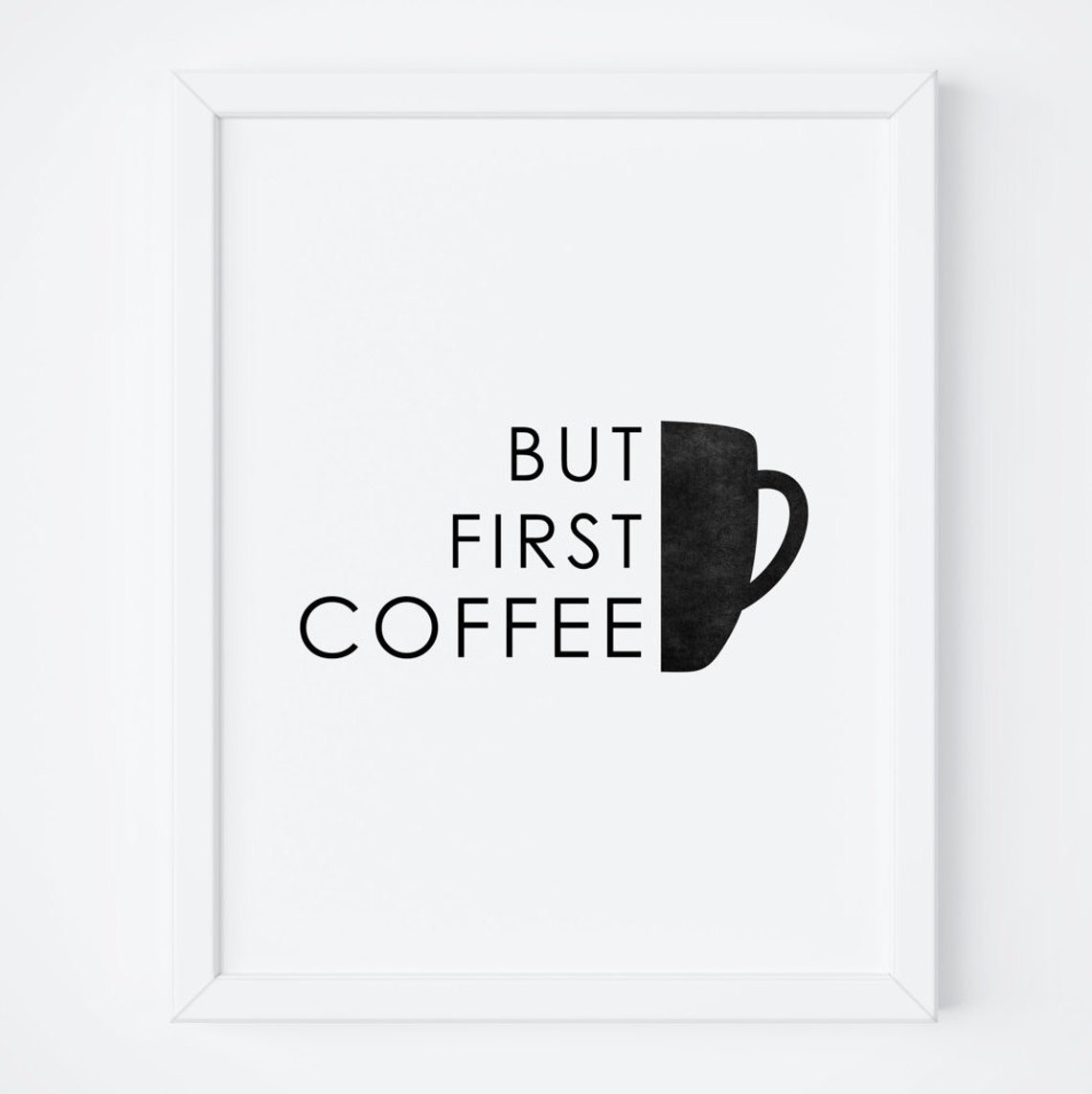 But First Coffee Half Cup Graphic Minimalist Kitchen Quote Poster