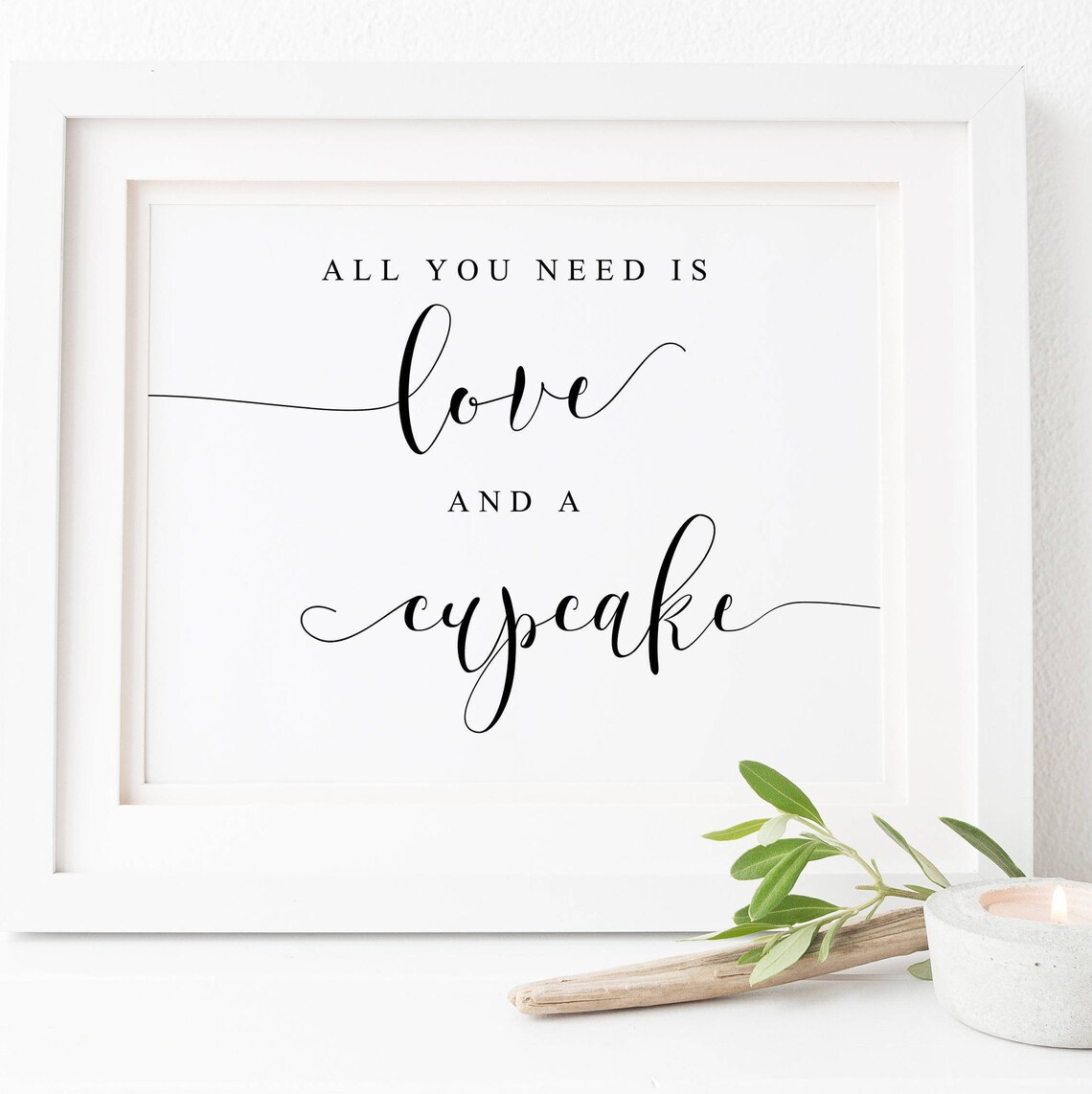 All You Need Is Love And A Cupcake Sign Art Print