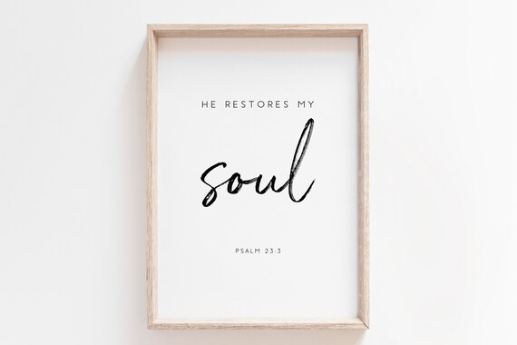 He Restores My Soul Psalm 233 Bible Verse Scripture Quote Poster