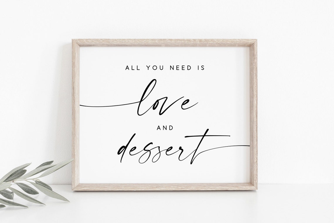 All You Need Is Love And Dessert Sweet Table Sign Poster Design