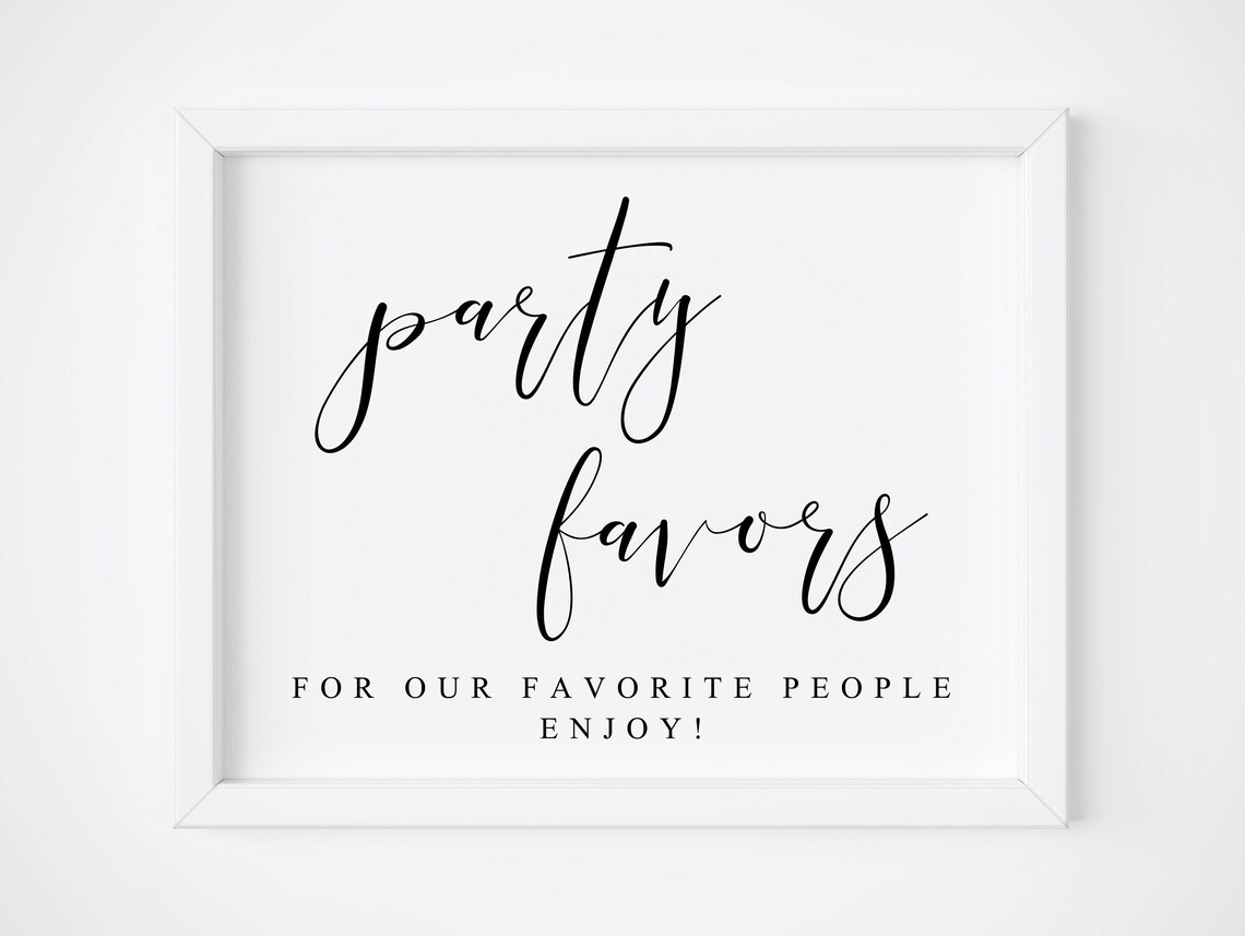 Party Favors For Our Favorite People Enjoy Wedding Sign Print