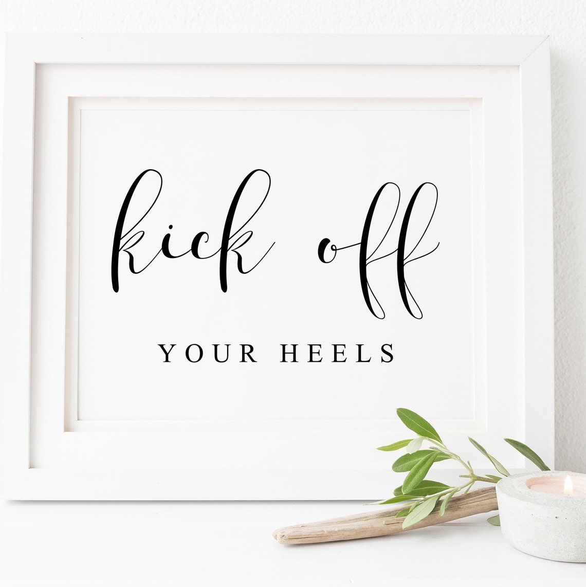 Kick Off Your Heels Wedding Dancing Shoes Sign Calligraphy Poster