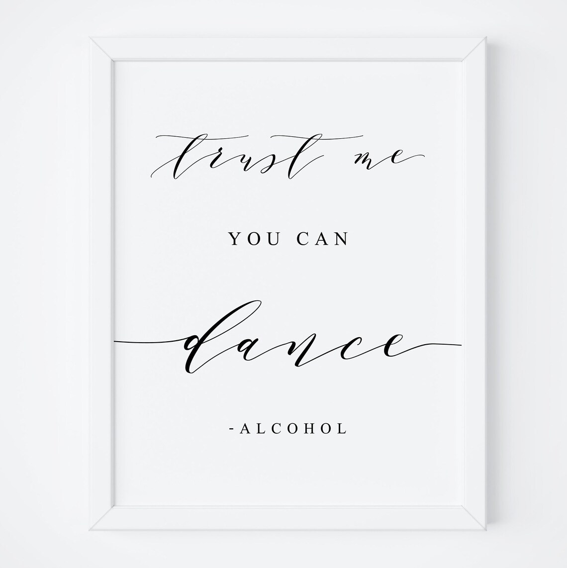 Trust Me You Can Dance Alcohol Sign Wedding Bar Humor Poster