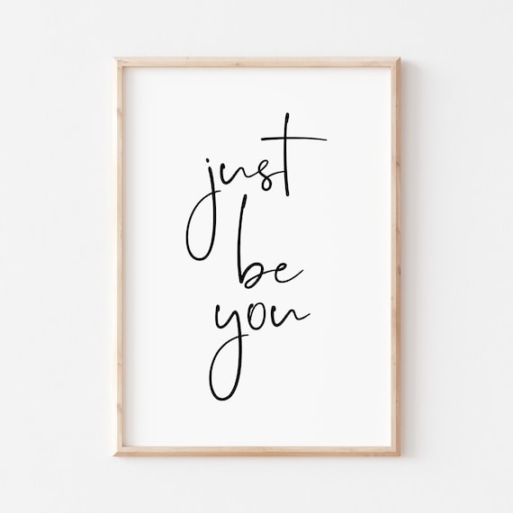 Just Be You Quote Art Print, Motivational Typography