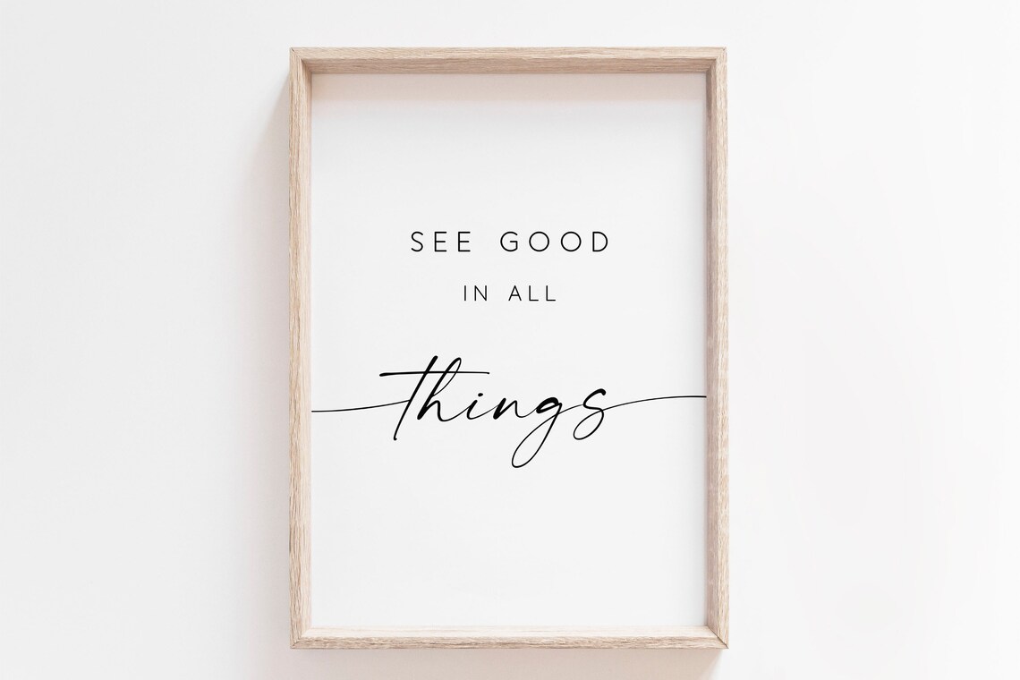 See Good In All Things Quote Poster, Bedroom Decor