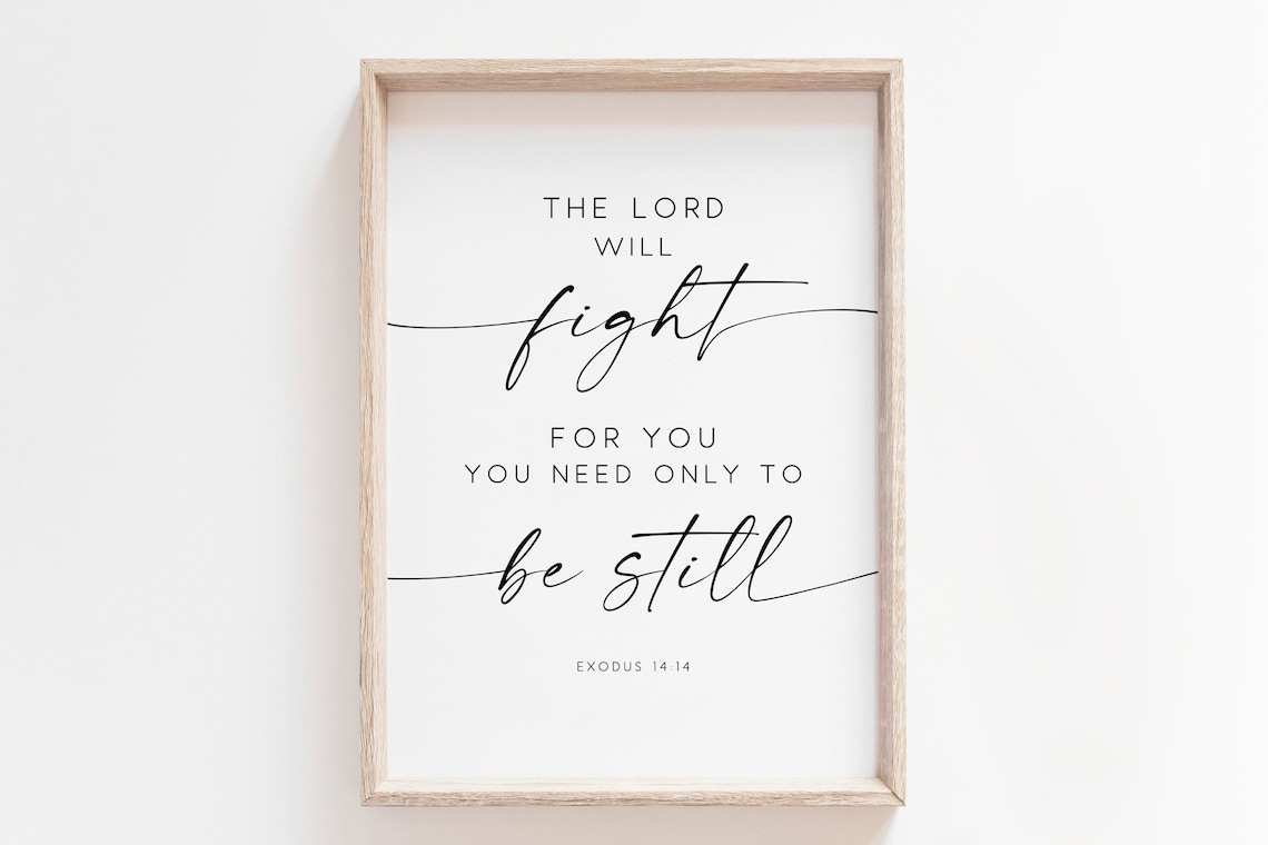 The Lord Will Fight for You Bible Verse Art Print