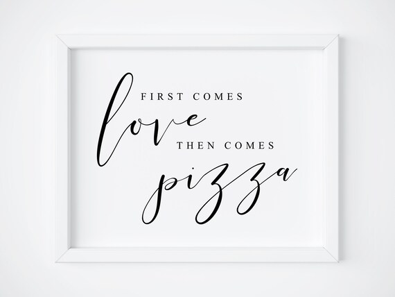First Comes Love Then Comes Pizza Party Sign