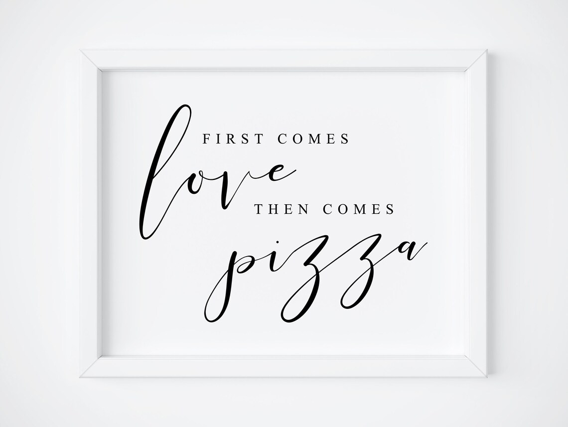 First Comes Love Then Comes Pizza Party Sign