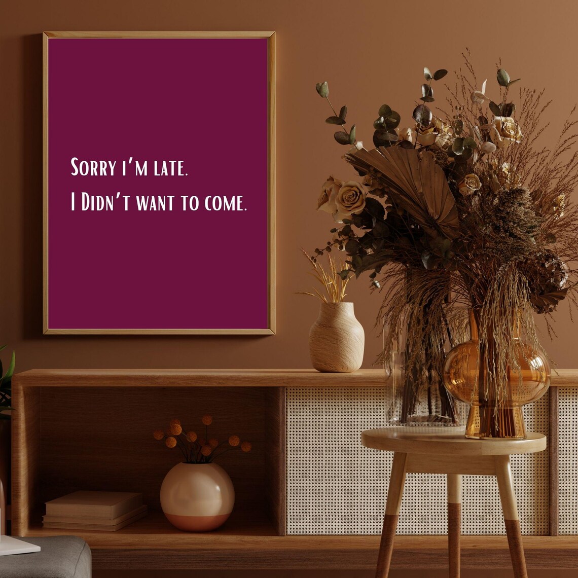Sorry I'm Late I Didn't Want To Come Funny Sarcastic Burgundy Poster - Image 4