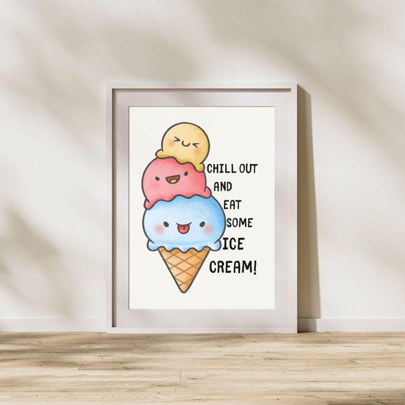 Chill Out And Eat Some Ice Cream Fun Sweet Decor Kitchen Wall Art Living Room Decor Wall Poster Minimalist Art