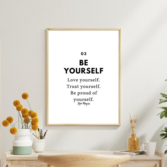 Be Yourself Love Yourself Trust Yourself Minimalist Quote Print Poster