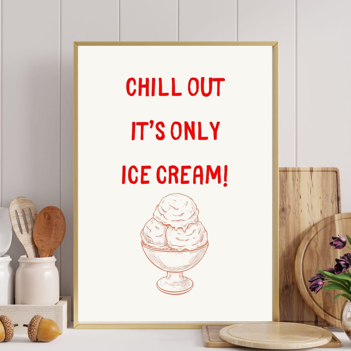 Chill Out Its Only Ice Cream Fun Kitchen Wall Art Aesthetic Minimalist Kitchen Wall Poster Cute Kitchen Wall Art - Image 6