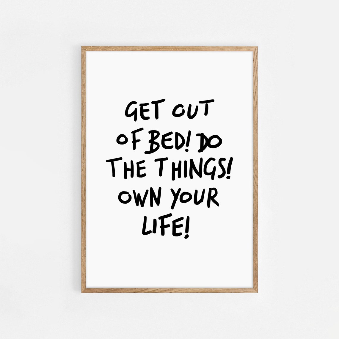 Get Out Of Bed Own Your Life Hand Lettered Motivation Poster