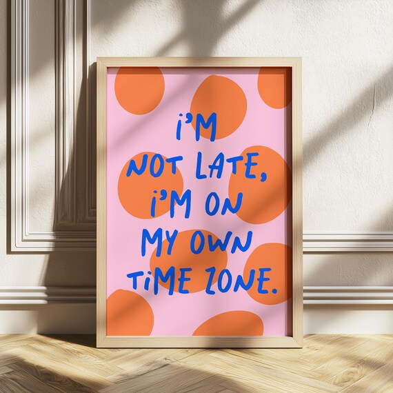 I'm On My Own Time Zone Funny Pink Orange Polka Dot Quote Poster