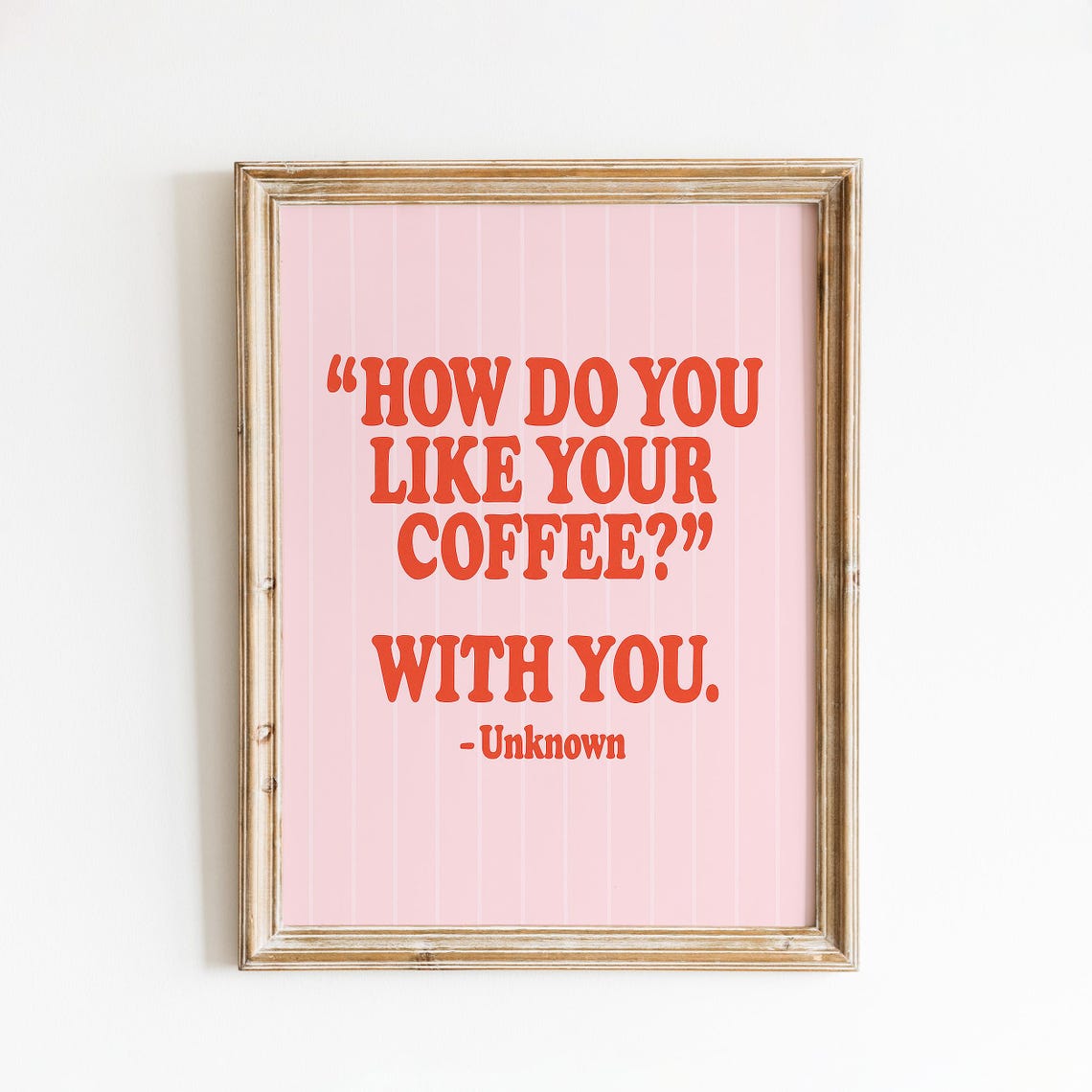 How Do You Like Your Coffee With You Pink Quote Poster Decor