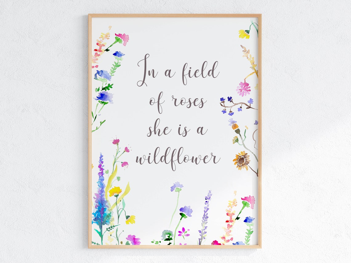 In A Field Of Roses She Is A Wildflower Print Floral Quote Poster Girls Room Decor Wildflower Watercolor